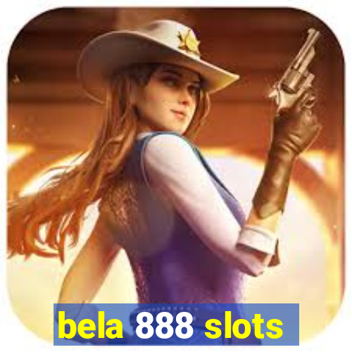 bela 888 slots